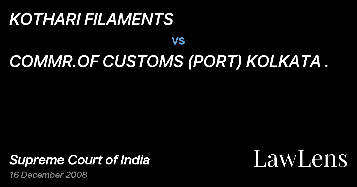 Preview image for KOTHARI FILAMENTS vs. COMMR.OF CUSTOMS (PORT) KOLKATA .