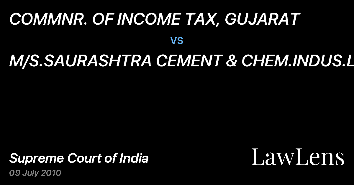 Preview image for COMMNR. OF INCOME TAX, GUJARAT vs. M/S.SAURASHTRA CEMENT & CHEM.INDUS.LTD.