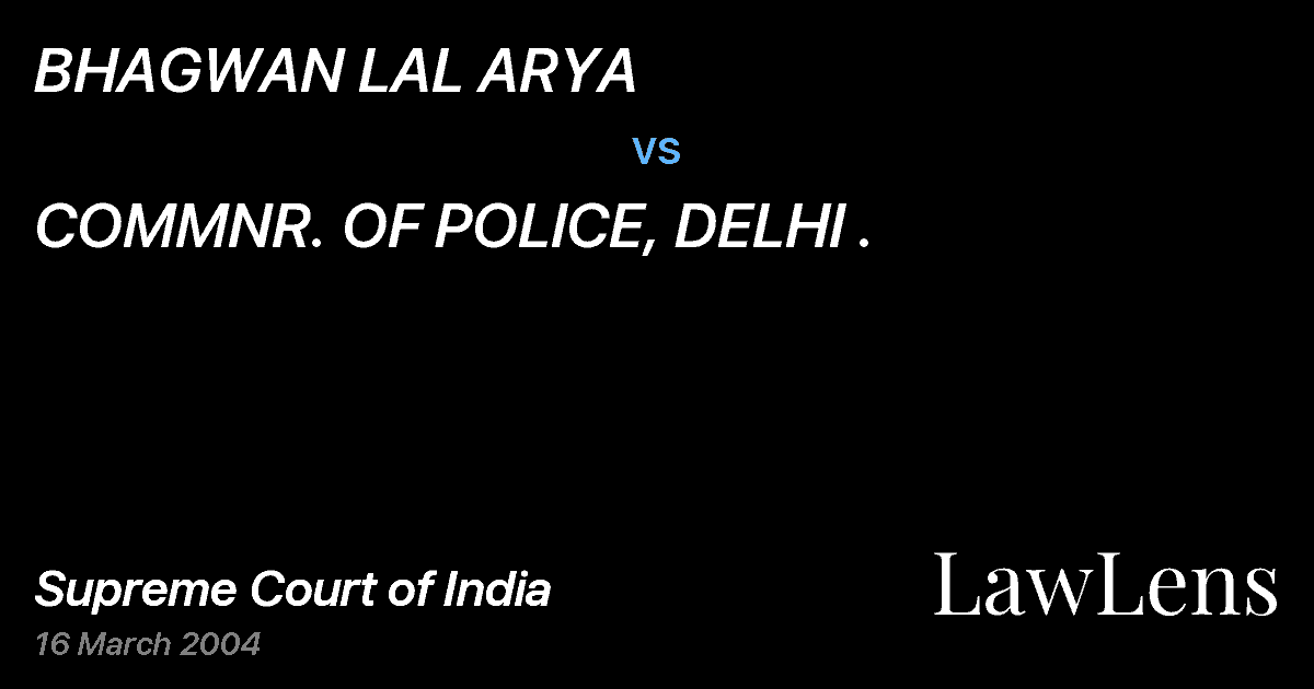 Preview image for BHAGWAN LAL ARYA vs. COMMNR. OF POLICE, DELHI .