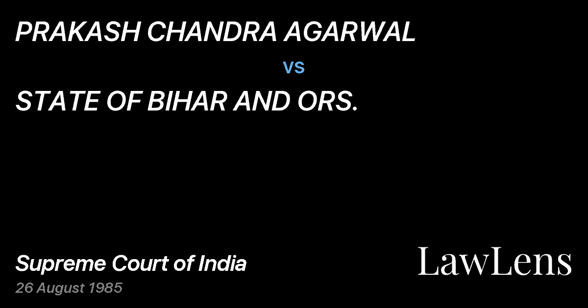 Preview image for PRAKASH CHANDRA AGARWAL vs. STATE OF BIHAR AND ORS.