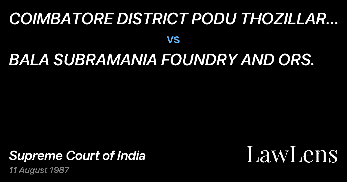 Preview image for COIMBATORE DISTRICT PODU THOZILLAR SAMGAMREPRESENTED BY ITS vs. BALA SUBRAMANIA FOUNDRY AND ORS.