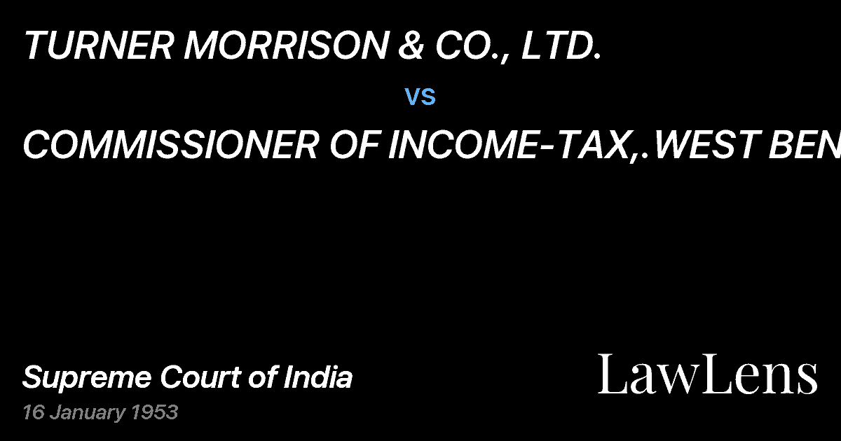 Preview image for TURNER MORRISON & CO., LTD. vs. COMMISSIONER OF INCOME-TAX,.WEST BENGAL.