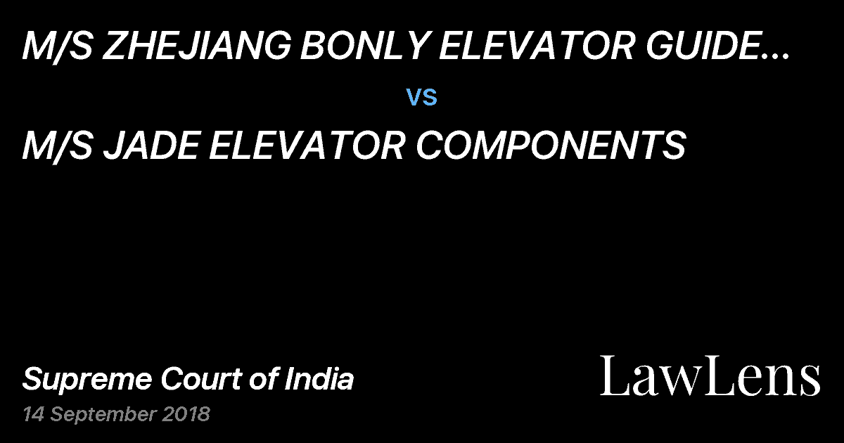 Preview image for M/S ZHEJIANG BONLY ELEVATOR GUIDE RAIL MANUFACTURE CO. LTD. vs. M/S JADE ELEVATOR COMPONENTS