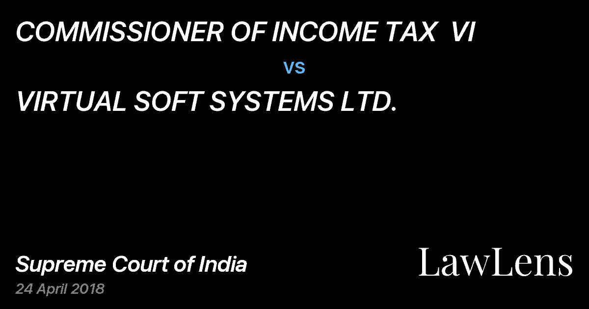 Preview image for COMMISSIONER OF INCOME TAX  VI vs. VIRTUAL SOFT SYSTEMS LTD.