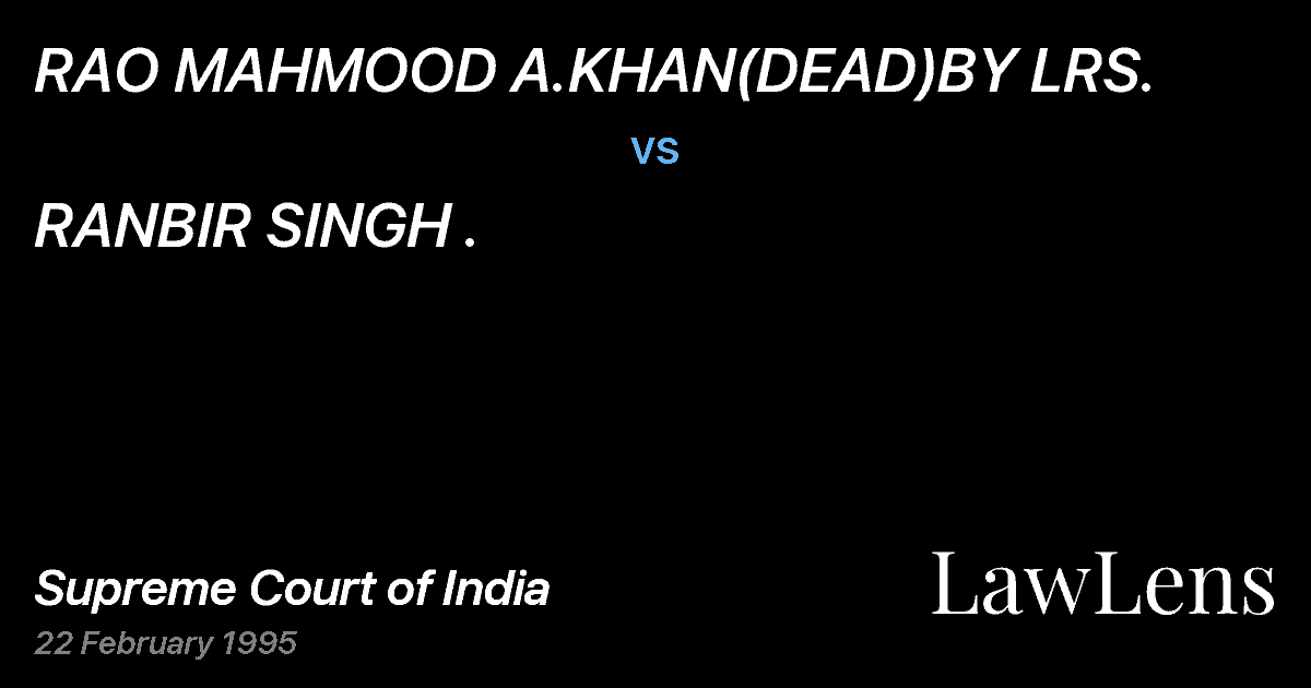 Preview image for RAO MAHMOOD A.KHAN(DEAD)BY LRS. vs. RANBIR SINGH .