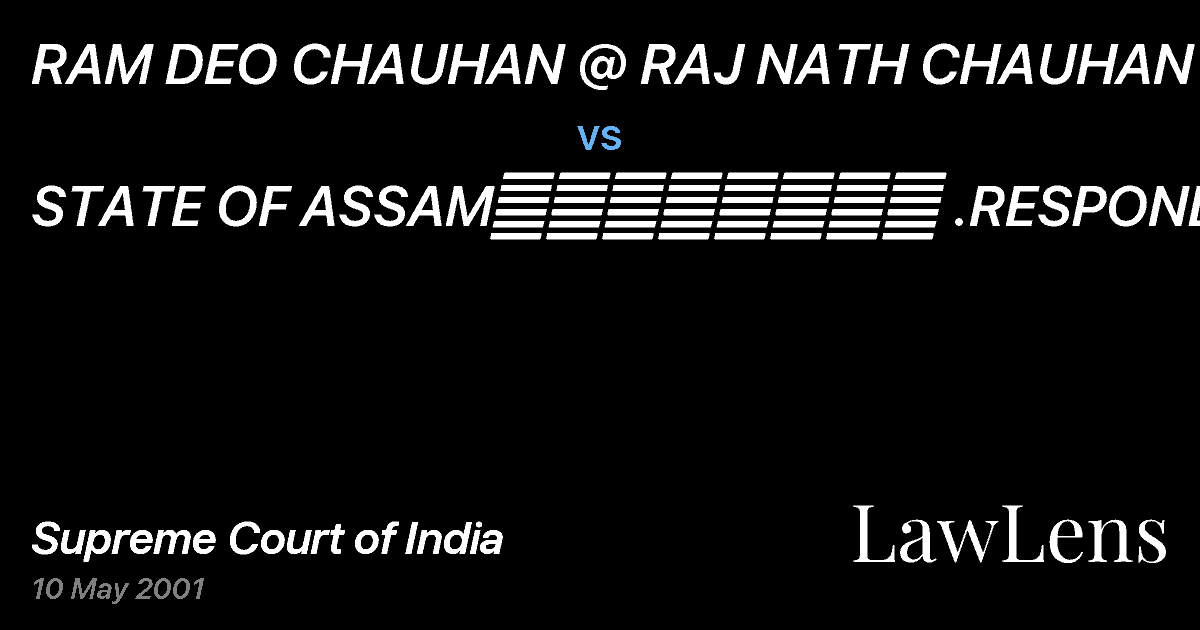 Preview image for RAM DEO CHAUHAN @ RAJ NATH CHAUHAN vs. STATE OF ASSAM								 .RESPONDENT