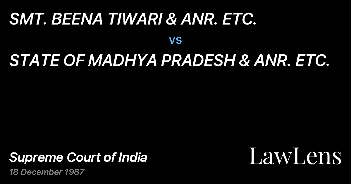 Preview image for SMT. BEENA TIWARI & ANR. ETC. vs. STATE OF MADHYA PRADESH & ANR. ETC.
