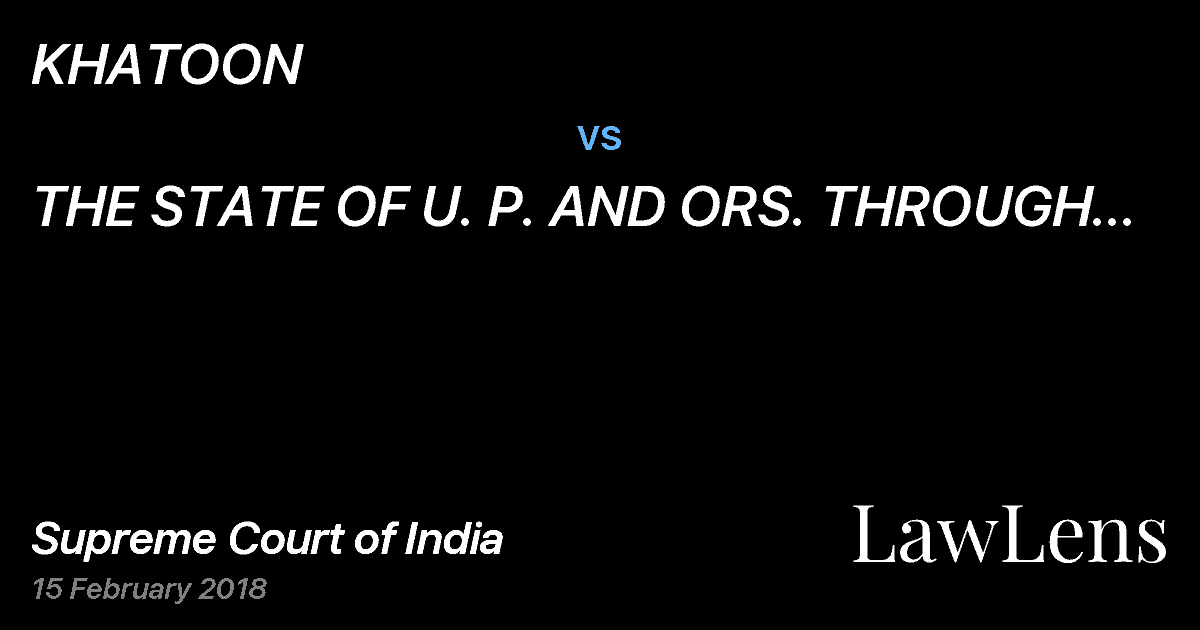 Preview image for KHATOON vs. THE STATE OF U. P. AND ORS. THROUGH PRINCIPAL SECRETARY