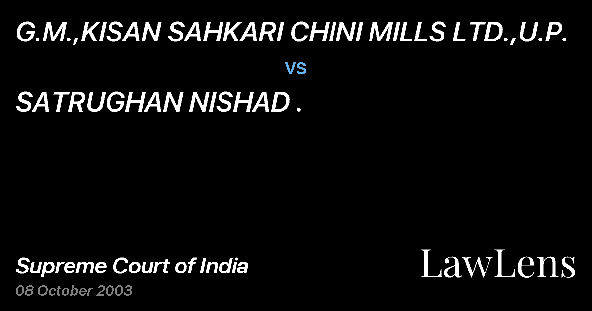 Preview image for G.M.,KISAN SAHKARI CHINI MILLS LTD.,U.P. vs. SATRUGHAN NISHAD .