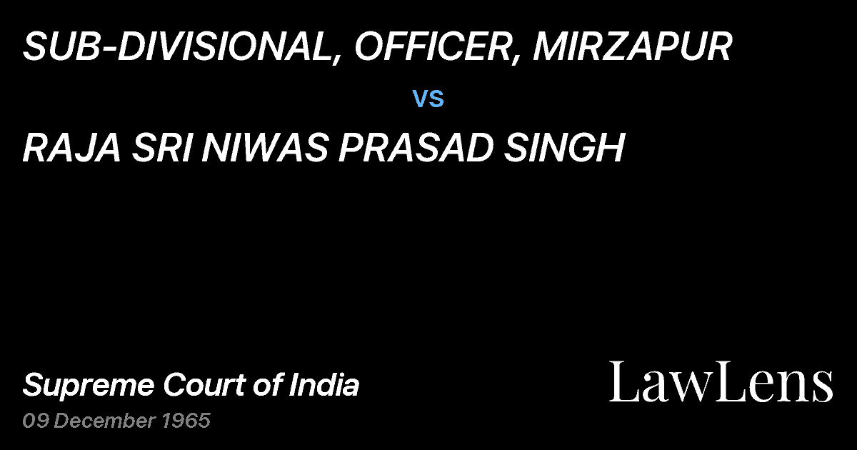 Preview image for SUB-DIVISIONAL, OFFICER, MIRZAPUR vs. RAJA SRI NIWAS PRASAD SINGH