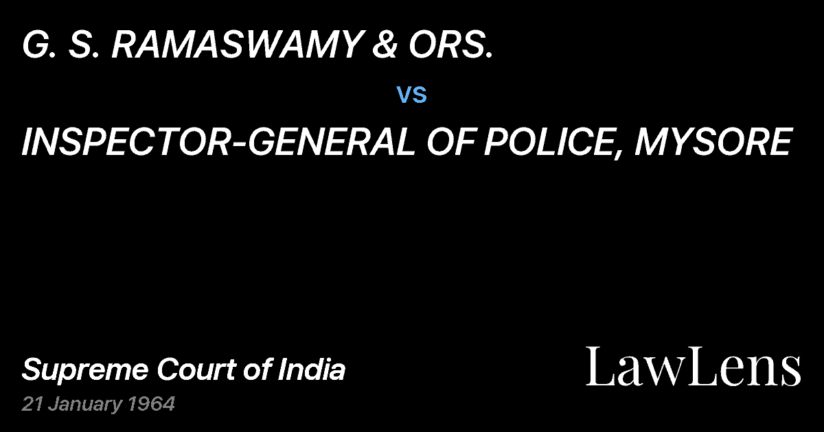 Preview image for G. S. RAMASWAMY & ORS. vs. INSPECTOR-GENERAL OF POLICE, MYSORE