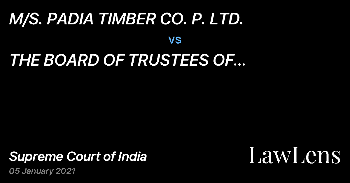 Preview image for M/S. PADIA TIMBER CO. P. LTD. vs. THE BOARD OF TRUSTEES OF VISAKHAPATNAM PORT TRUST THROUGH ITS SECRETARY