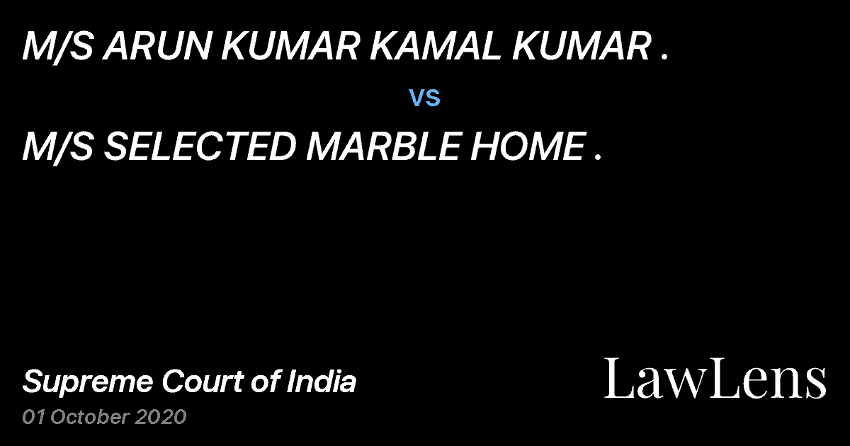 Preview image for M/S ARUN KUMAR KAMAL KUMAR . vs. M/S SELECTED MARBLE HOME .