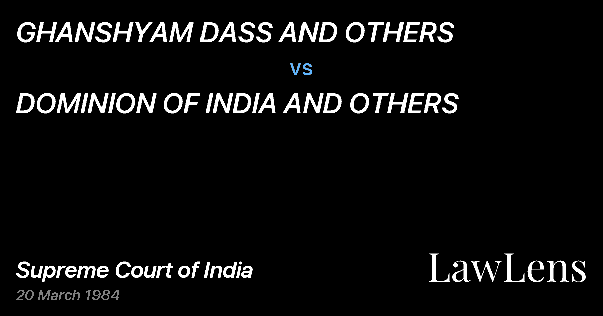 Preview image for GHANSHYAM DASS AND OTHERS vs. DOMINION OF INDIA AND OTHERS
