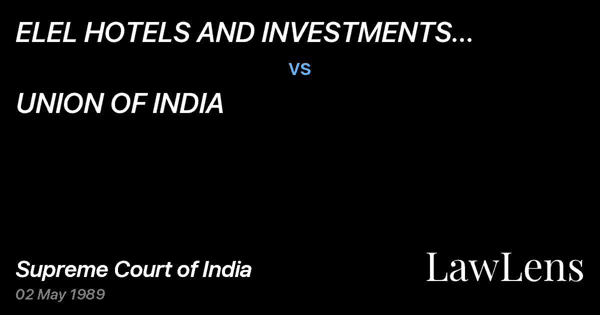 Preview image for ELEL HOTELS AND INVESTMENTS LIMITEDAND ANR. ETC. ETC. vs. UNION OF INDIA