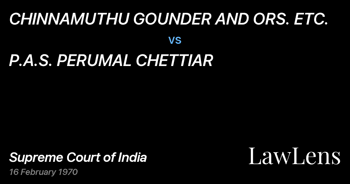 Preview image for CHINNAMUTHU GOUNDER AND ORS. ETC. vs. P.A.S. PERUMAL CHETTIAR