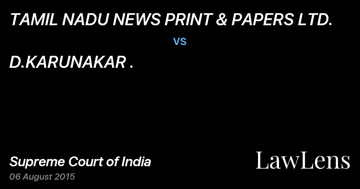 Preview image for TAMIL NADU NEWS PRINT & PAPERS LTD. vs. D.KARUNAKAR .