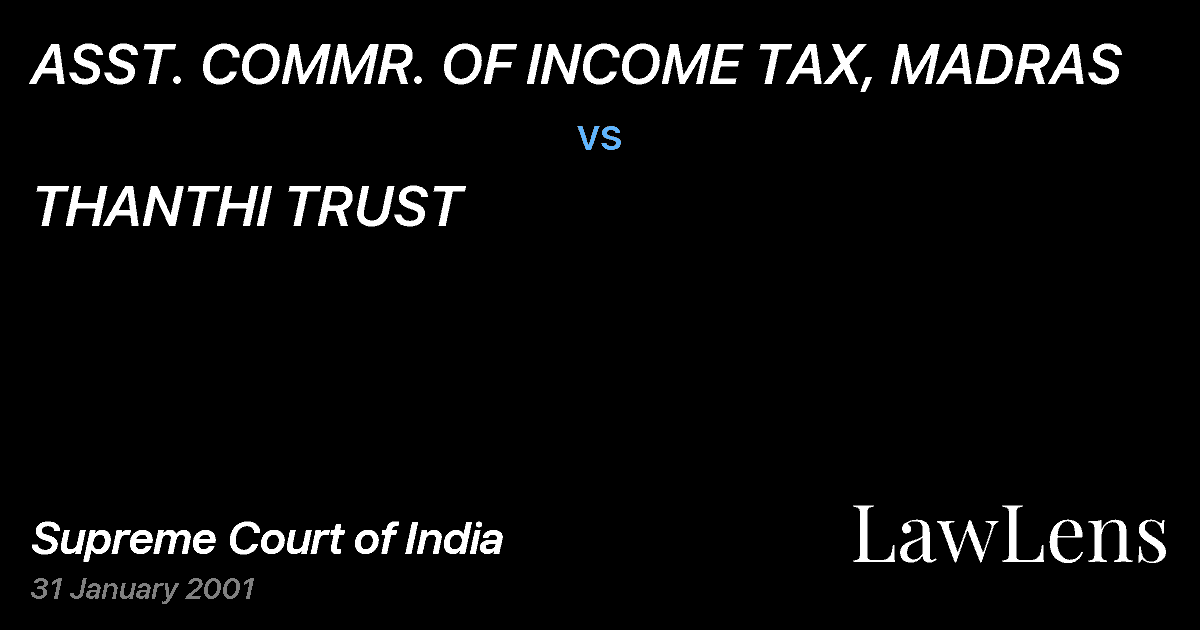 Preview image for ASST. COMMR. OF INCOME TAX, MADRAS vs. THANTHI TRUST