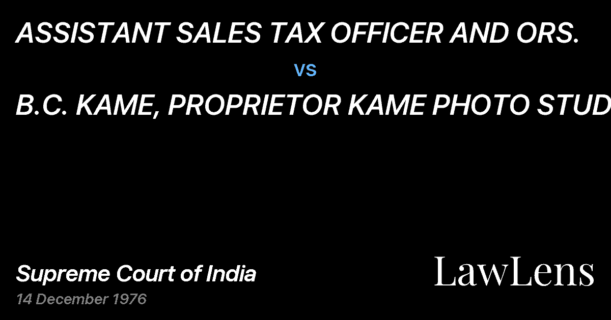 Preview image for ASSISTANT SALES TAX OFFICER AND ORS. vs. B.C. KAME, PROPRIETOR KAME PHOTO STUDIO