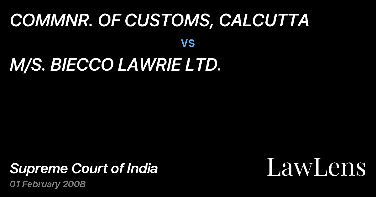 Preview image for COMMNR. OF CUSTOMS, CALCUTTA vs. M/S. BIECCO LAWRIE LTD.