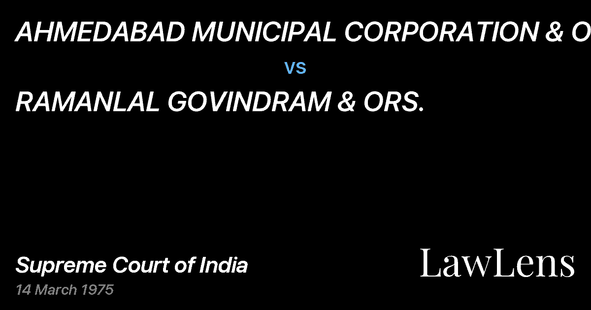 Preview image for AHMEDABAD MUNICIPAL CORPORATION & ORS. vs. RAMANLAL GOVINDRAM & ORS.