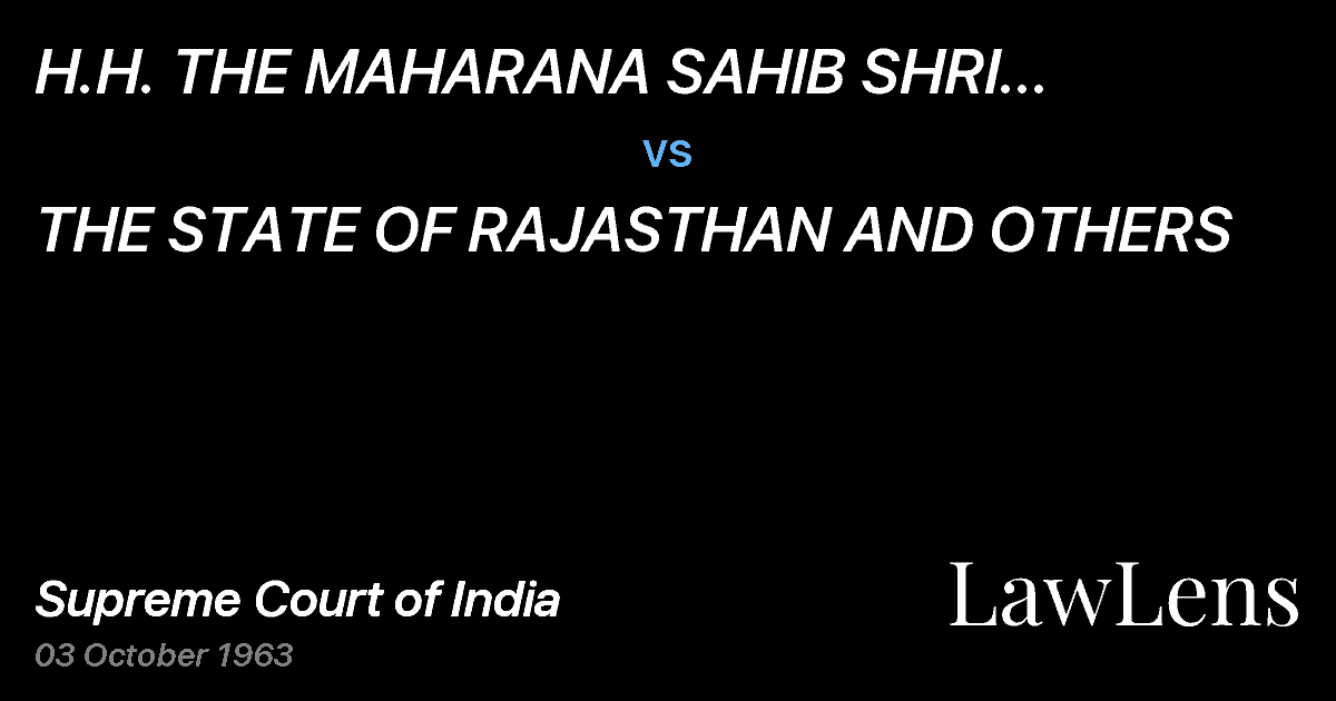 Preview image for H.H. THE MAHARANA SAHIB SHRI BHAGWATSINGH BAHADUR OF UDAIP vs. THE STATE OF RAJASTHAN AND OTHERS