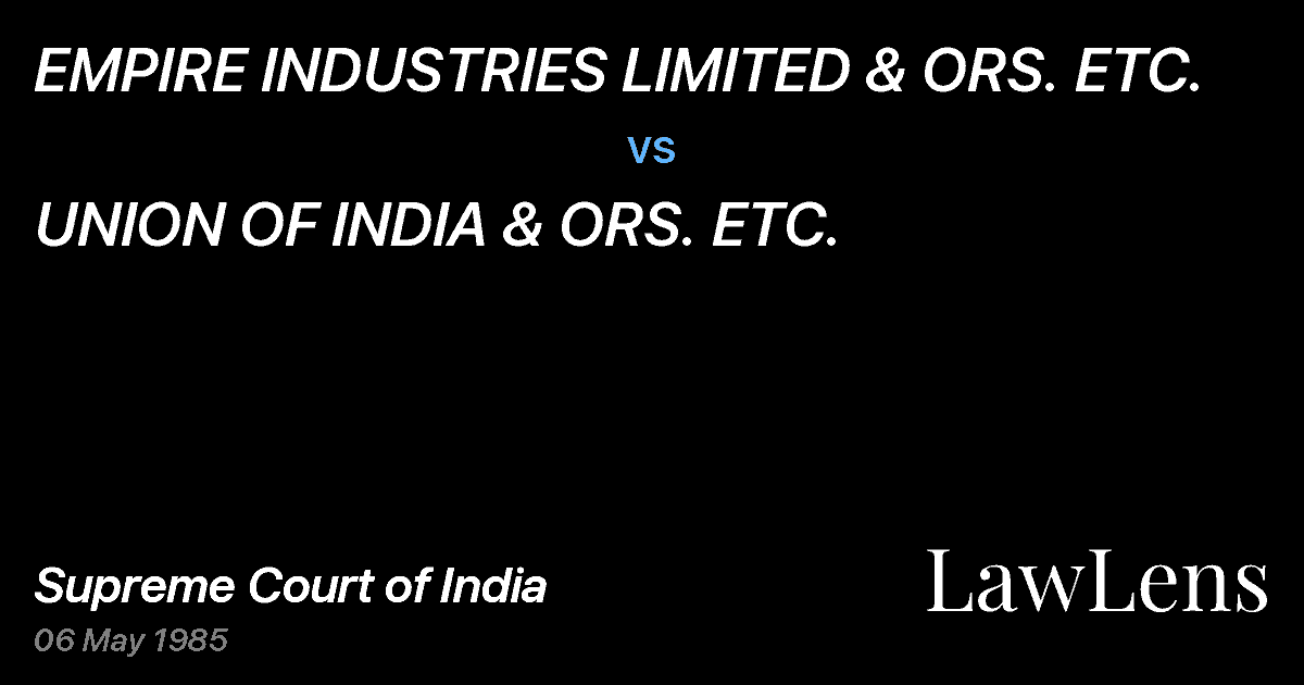 Preview image for EMPIRE INDUSTRIES LIMITED & ORS. ETC. vs. UNION OF INDIA & ORS. ETC.