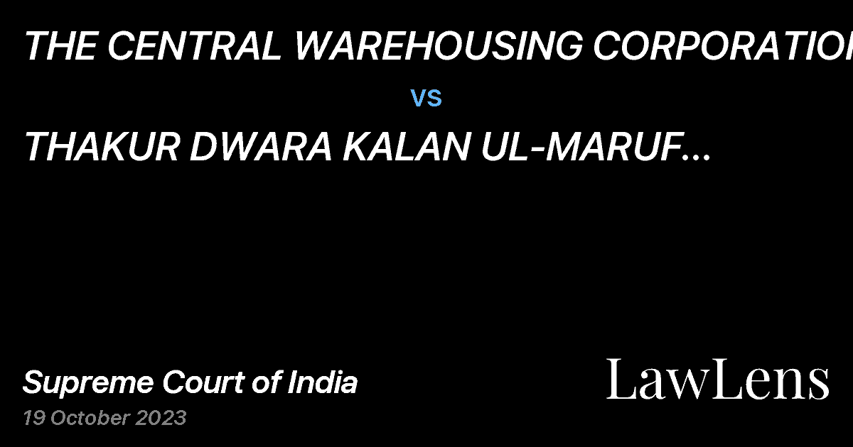 Preview image for THE CENTRAL WAREHOUSING CORPORATION vs. THAKUR DWARA KALAN UL-MARUF BARAGLAN WALA (DEAD)