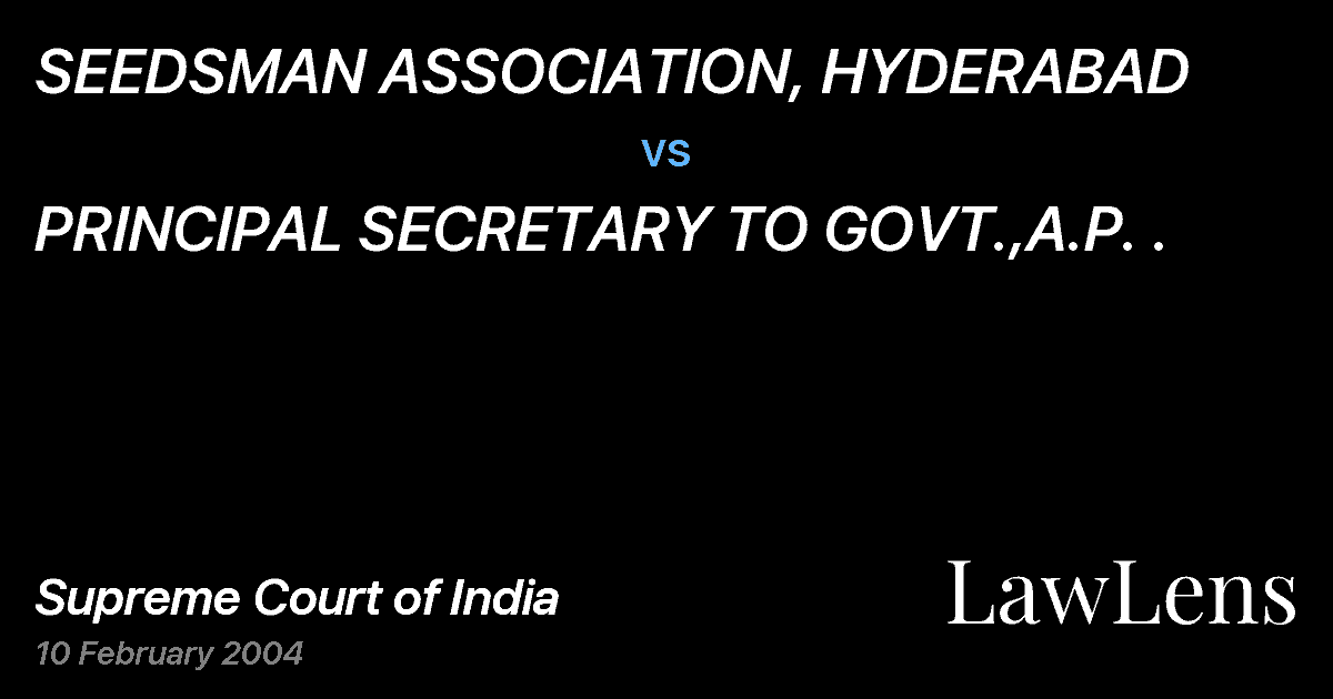 Preview image for SEEDSMAN ASSOCIATION, HYDERABAD vs. PRINCIPAL SECRETARY TO GOVT.,A.P. .