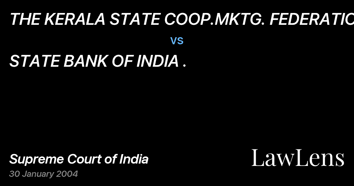 Preview image for THE KERALA STATE COOP.MKTG. FEDERATION vs. STATE BANK OF INDIA .