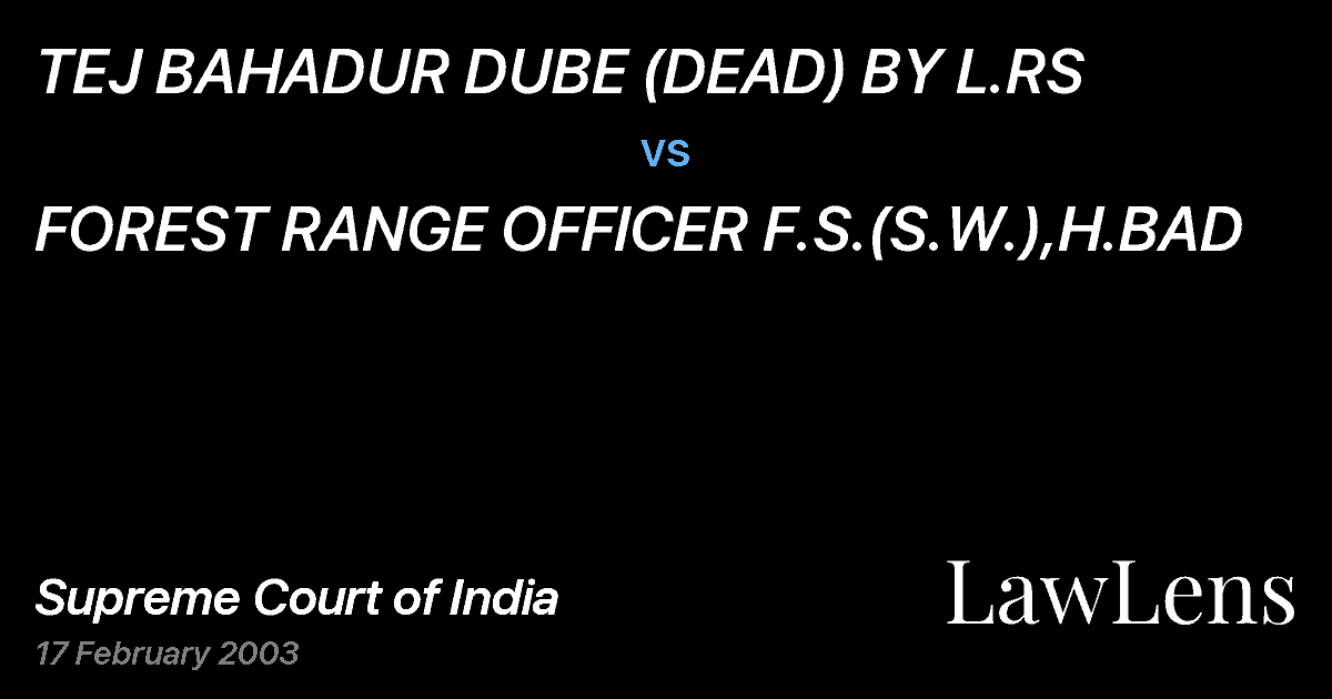 Preview image for TEJ BAHADUR DUBE (DEAD) BY L.RS vs. FOREST RANGE OFFICER F.S.(S.W.),H.BAD