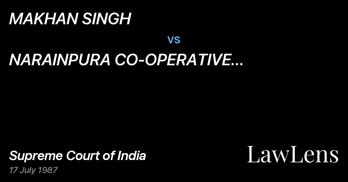 Preview image for MAKHAN SINGH vs. NARAINPURA CO-OPERATIVE AGRICULTURALSERVICE SOCIETY LTD. &