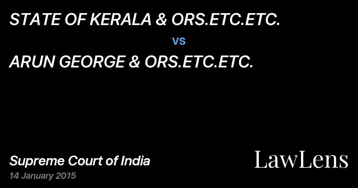 Preview image for STATE OF KERALA & ORS.ETC.ETC. vs. ARUN GEORGE & ORS.ETC.ETC.