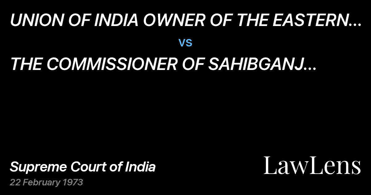 Preview image for UNION OF INDIA OWNER OF THE EASTERN RAILWAY vs. THE COMMISSIONER OF SAHIBGANJ MUNICIPALITY