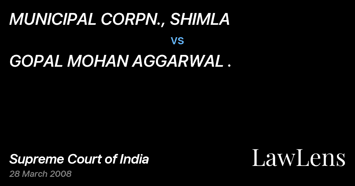 Preview image for MUNICIPAL CORPN., SHIMLA vs. GOPAL MOHAN AGGARWAL .
