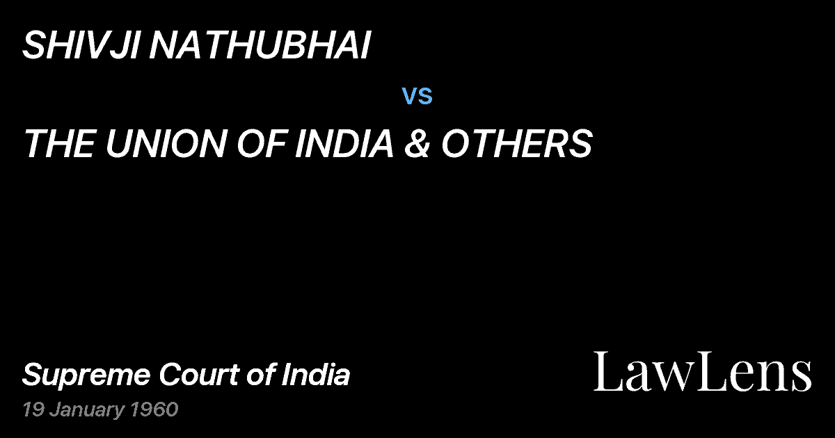 Preview image for SHIVJI NATHUBHAI vs. THE UNION OF INDIA & OTHERS