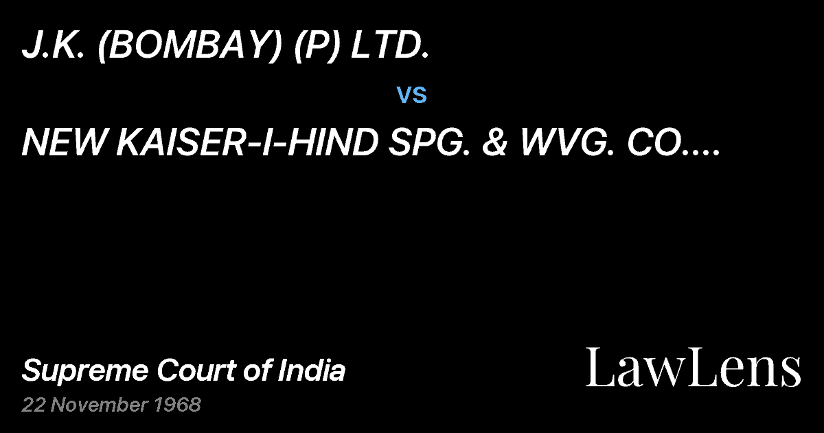 Preview image for J.K. (BOMBAY) (P) LTD. vs. NEW KAISER-I-HIND SPG. & WVG. CO. LTD. & ORS. ETC.