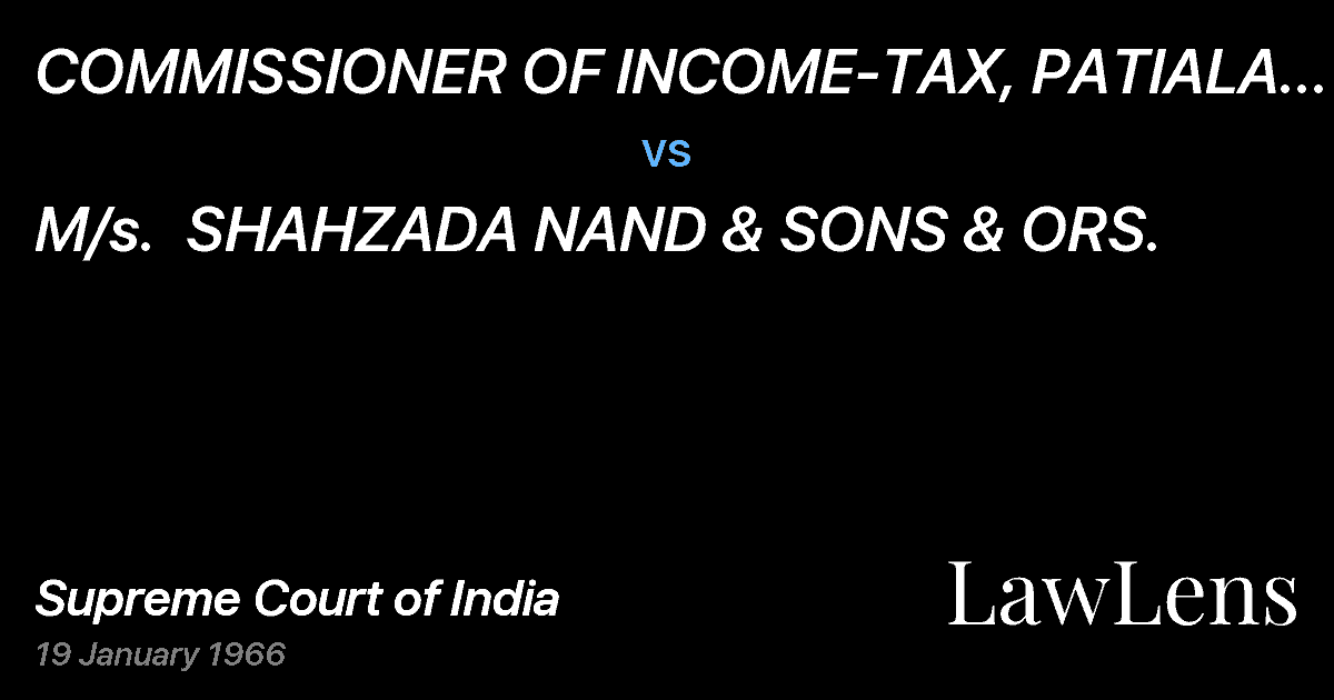 Preview image for COMMISSIONER OF INCOME-TAX, PATIALA & ORS. vs. M/s.  SHAHZADA NAND & SONS & ORS.