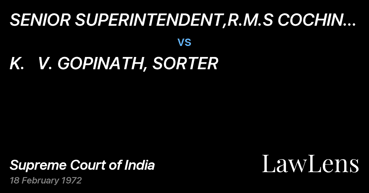 Preview image for SENIOR SUPERINTENDENT,R.M.S COCHIN & ANR. vs. K.   V. GOPINATH, SORTER
