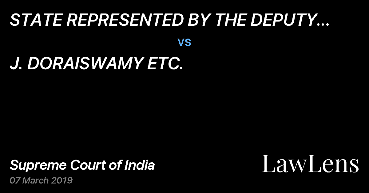 Preview image for STATE REPRESENTED BY THE DEPUTY SUPERINTENDENT OF POLICE VIGILANCE AND ANTI CORRUPTION vs. J. DORAISWAMY ETC.