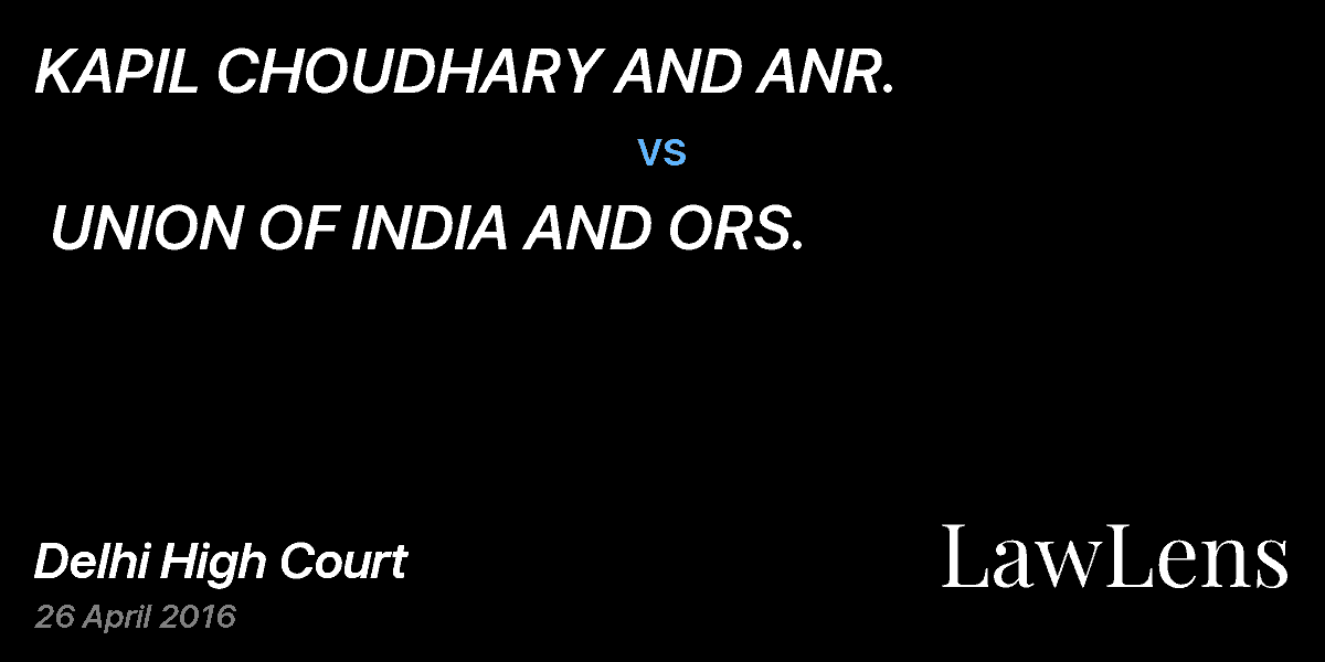 Preview image for KAPIL CHOUDHARY AND ANR. vs. UNION OF INDIA AND ORS.