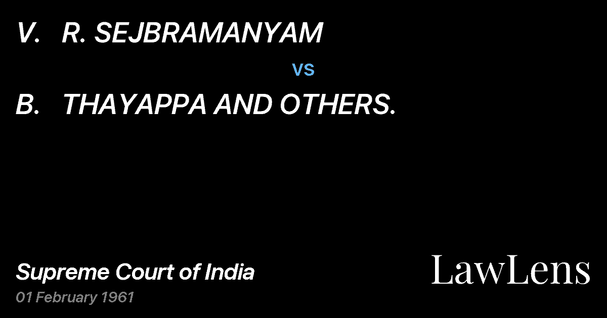 Preview image for V.   R. SEJBRAMANYAM vs. B.   THAYAPPA AND OTHERS.
