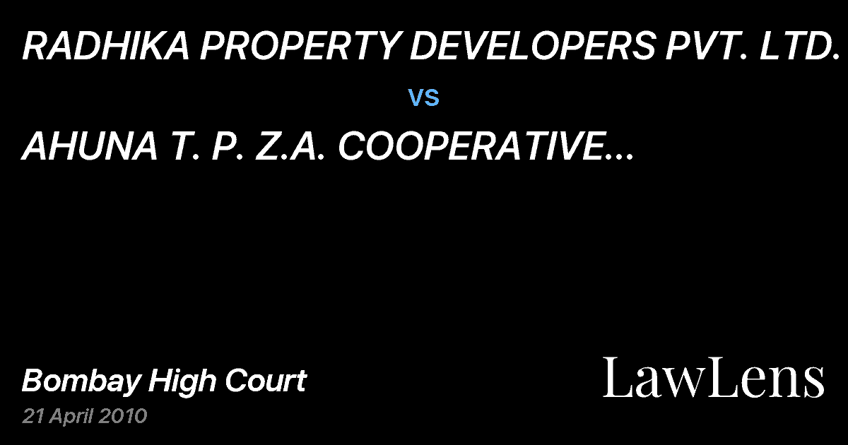 Preview image for RADHIKA PROPERTY DEVELOPERS PVT. LTD.  vs.  AHUNA T. P. Z.A. COOPERATIVE HOUSING SOCIETY LTD. AND ORS.