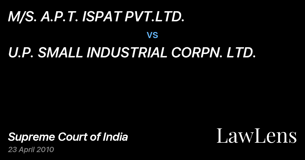 Preview image for M/S. A.P.T. ISPAT PVT.LTD. vs. U.P. SMALL INDUSTRIAL CORPN. LTD.
