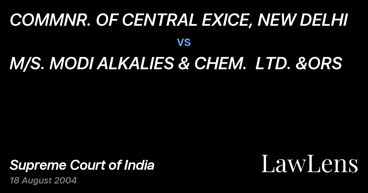 Preview image for COMMNR. OF CENTRAL EXICE, NEW DELHI vs. M/S. MODI ALKALIES & CHEM.  LTD. &ORS