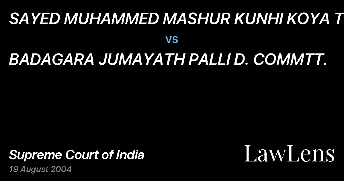 Preview image for SAYED MUHAMMED MASHUR KUNHI KOYA THANGAL vs. BADAGARA JUMAYATH PALLI D. COMMTT.