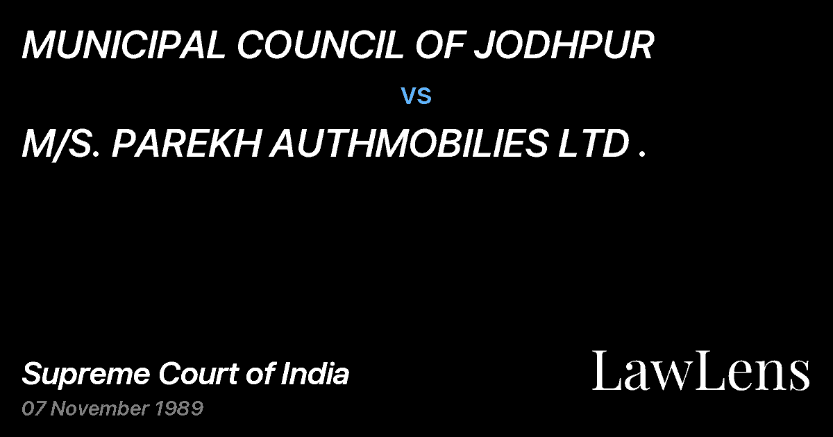 Preview image for MUNICIPAL COUNCIL OF JODHPUR vs. M/S. PAREKH AUTHMOBILIES LTD .