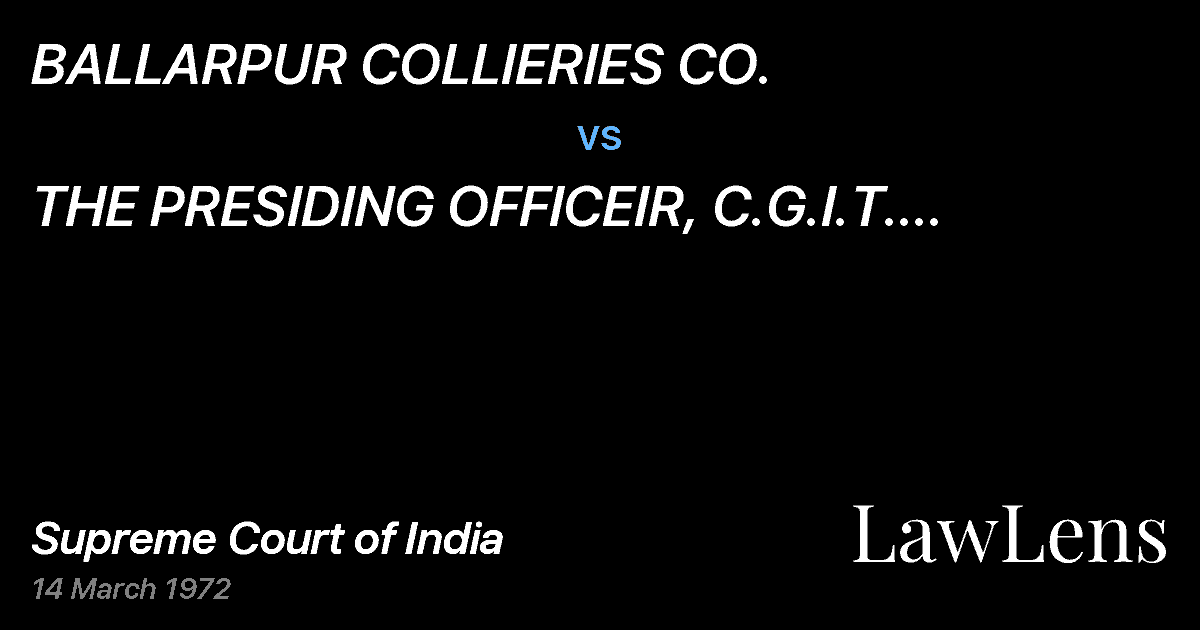 Preview image for BALLARPUR COLLIERIES CO. vs. THE PRESIDING OFFICEIR, C.G.I.T. DHANBAD AND ANR.