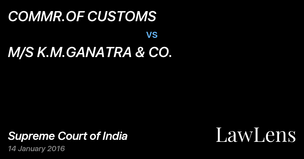 Preview image for COMMR.OF CUSTOMS vs. M/S K.M.GANATRA & CO.