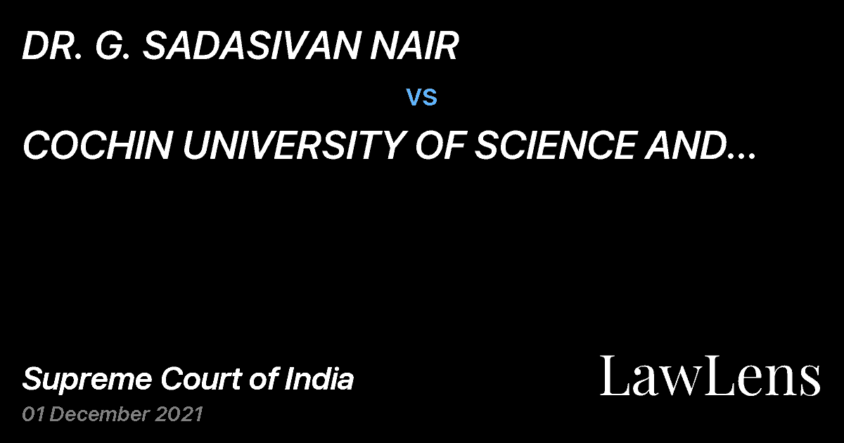 Preview image for DR. G. SADASIVAN NAIR vs. COCHIN UNIVERSITY OF SCIENCE AND TECHNOLOGY REP. BY ITS REGISTRAR